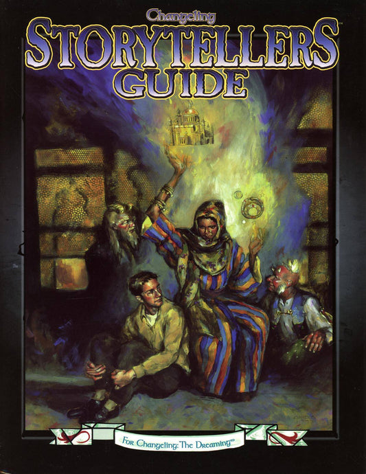 CHANGELING: THE DREAMING - STORYTELLERS GUIDE - WW7009 - RPG RELIQUARY