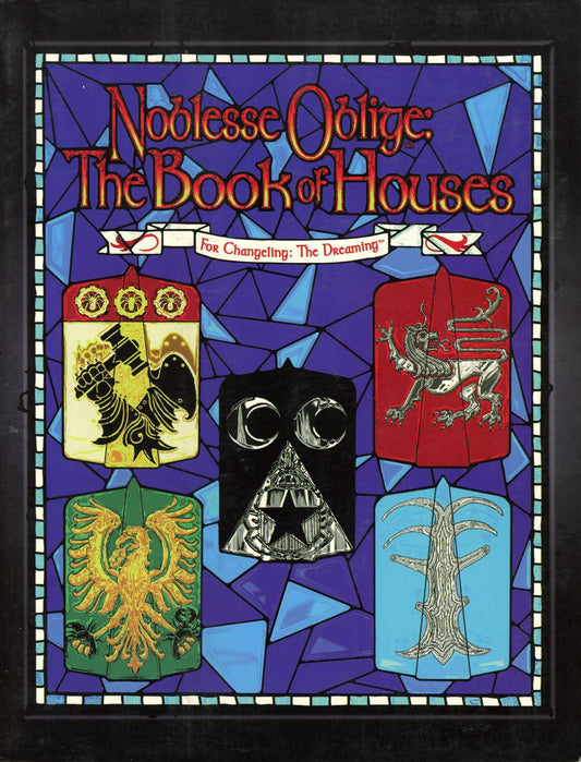 CHANGELING: THE DREAMING - NOBLESSE OBLIGE, THE BOOK OF HOUSES - WW7305 - RPG RELIQUARY