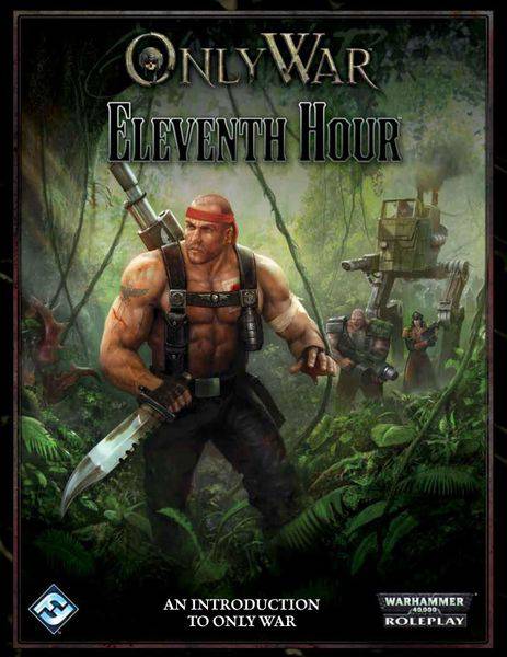 ONLY WAR - ELEVENTH HOUR - IGP01 - RPG RELIQUARY