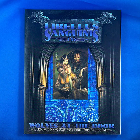 VAMPIRE THE DARK AGES - LIBELLUS SANGUINIS 3 - WOLVES AT THE DOOR - WW2823 WHITE WOLF - RPG RELIQUARY