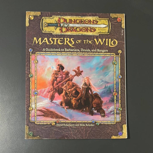 DUNGEONS & DRAGONS - MASTERS OF THE WILD - A GUIDEBOOK TO BARBARIANS, DRUIDS, AND RANGERS - 88164 - 3.0 EDITION - RPG RELIQUARY