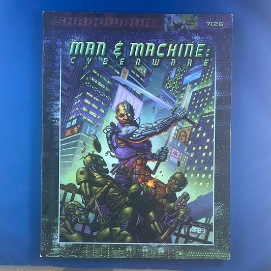 SHADOWRUN - MAN & MACHINE - CYBERWARE - 7126 FASA CORPORATION - RPG RELIQUARY